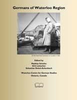 Germans of Waterloo Region, Ontario, Canada 1998321878 Book Cover