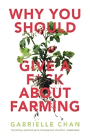 Why You Should Give A Fuck About Farming 176089933X Book Cover