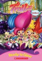 Ready To Glow (Trollz) 0439733863 Book Cover