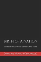 Birth of a Nation: Essays on Race, White Identity, and More B0C9S88PKK Book Cover