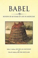 Babel: Review of 60 Years of Life in Medicine 1425187277 Book Cover