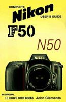 Nikon F50/D-N50/D: Complete Nikon User's Guide 1874031509 Book Cover