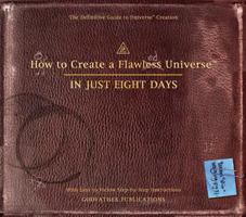 How to Create a Flawless Universe: In Just Eight Days 0740750437 Book Cover