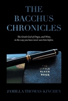 The Bacchus Chronicles: The Greek God of Orgies and Wine in a Way You Have Never Seen Him Before 1698719884 Book Cover