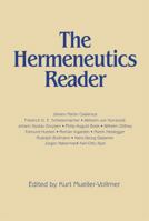 The Hermeneutics Reader: Texts of the German Tradition from the Enlightenment to the Present 0826404022 Book Cover