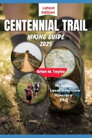 CENTENNIAL TRAIL HIKING GUIDE 2025: Exploring South Dakota's Scenic Black Hills B0F2H9263Z Book Cover