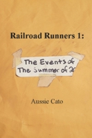 Railroad Runners 1: The Events of the Summer of 20- B0GS1FQH8D Book Cover
