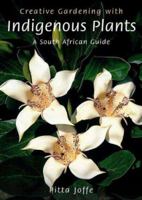 Creative Gardening with Indigenous Plants 187509329X Book Cover