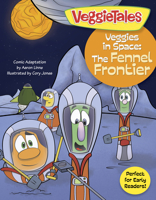 Veggies in Space: The Fennel Frontier (VeggieTales) 1433643529 Book Cover