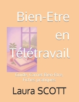 Bien-Etre en Télétravail: Le guide doux et concret pour retrouver l'équilibre chez soi (French Edition) B0F7QYSJTD Book Cover
