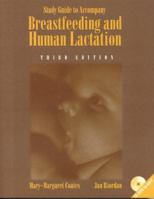 Study Guide for Breastfeeding and Human Lactation, Third Edition 0763727032 Book Cover