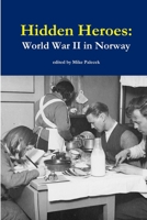 Hidden Heroes: World War II in Norway 1365366693 Book Cover
