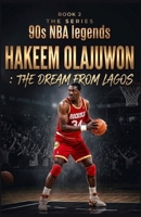 HAKEEM OLAJUWAN: Hakeem Olajuwon (90'S NBA Legends Series Collectors Edition) B0GRR5SYK4 Book Cover