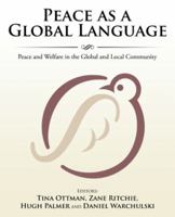 Peace as a Global Language: Peace and Welfare in the Global and Local Community 1491799447 Book Cover