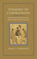 Persons in Communion: An Essay on Trinitarian Description and Human Participation 0567097404 Book Cover