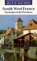 Blue Guide South West France, Aquitaine, Dordogne to the Pyrenees 0393311880 Book Cover