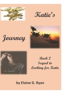 Katie's Journey: Sequel to Looking for Katie 1686564368 Book Cover