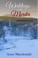 Weddings Are Murder: A Sam Monroe Mystery 0615574173 Book Cover