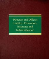 Directors and Officers Liability: Prevention, Insurance, and Indemnification (Insurance Series (Law Journal Press).) 1588520951 Book Cover