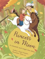 Princess in Moon: A romantic and magic love story 167571746X Book Cover