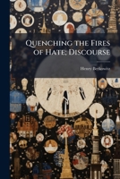 Quenching the fires of hate; discourse 1176089293 Book Cover