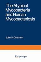 The Atypical Mycobacteria and Human Mycobacteriosis (Topics in Infectious Disease) 1468423126 Book Cover