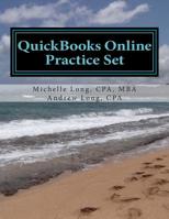 QuickBooks Online Practice Set: Get QuickBooks Online Experience using Realistic Transactions for Accounting, Bookkeeping, CPAs, ProAdvisors, Small Business Owners or other users 1438298072 Book Cover