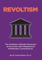 Revoltism: The Antithesis Attitude Movement of Survivism with Metaphysical Problematic Consequences B0FX76BMK9 Book Cover
