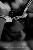 The Challenge of Crime: Rethinking Our Response 067400891X Book Cover