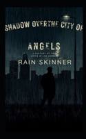 Shadow Over the City of Angels: A Century of True Crime in Los Angeles B0H9NL93Z6 Book Cover