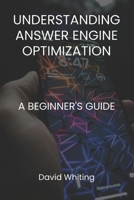 Understanding Answer Engine Optimization (AEO): A Beginner's Guide B0DW4982LX Book Cover