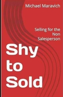 Shy to Sold: Selling for the Non Salesperson B0F89JJZXD Book Cover