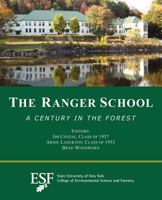 The Ranger School: A Century in the Forest 1457511169 Book Cover