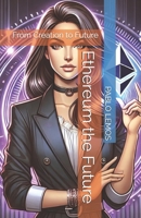 Ethereum the Future: From Creation to Future (Criptoativos o Futuro) B0DTK7MT3G Book Cover