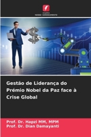 Gestão de Liderança do Prémio Nobel da Paz face à Crise Global (Portuguese Edition) 6209957668 Book Cover