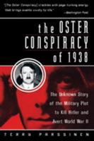 The Oster Conspiracy of 1938: The Unknown Story of the Military Plot to Kill Hitler & Avert World War II 0060955252 Book Cover