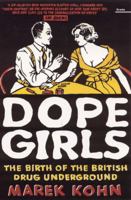 Dope Girls: The Birth of the British Drug Underground 1862076189 Book Cover