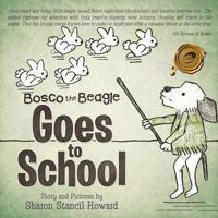 Bosco the Beagle Goes to School 1490736484 Book Cover