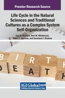 Life Cycle in the Natural Sciences and Traditional Cultures as a Complex System Self-Organization 1668485095 Book Cover