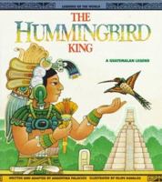 Hummingbird King - Pbk (Legends of the World) 0816730520 Book Cover