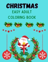 Christmas Easy Adult Coloring Book: An Adult Coloring Book With Best Interior Designs 100 pages B08NW7L7PN Book Cover