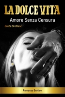 La Dolce Vita: Amore senza censura - Romanzo Erotico B0BH2X8P41 Book Cover
