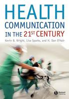 Health Communication in the 21st Century 0470672722 Book Cover