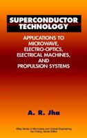 Superconductor Technology: Applications to Microwave, Electro-Optics, Electrical Machines, and Propulsion Systems 047117775X Book Cover