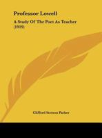 Professor Lowell: A Study Of The Poet As Teacher... 1279259124 Book Cover