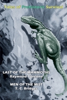 Tales of Prehistoric Survival (Cryptofiction Classics): Last of the Mammoths / Men of the Mist 1616464917 Book Cover