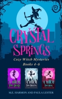 Crystal Springs Cozy Witch Mysteries, Books 4-6 B08PQWDF3N Book Cover
