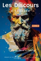 Les Discours d'Épictète (Livre 4) – De la leçon à l'action !: Adapté au lecteur d'aujourd'hui | La philosophie stoïcienne au présent (Les Discours ... Stoïcienne Au Présent) (French Edition) 6500847296 Book Cover