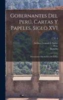 Gobernantes del Per�, cartas y papeles, siglo XVI; documentos del Archivo de Indias; v. 4 B0BNW5ZVC4 Book Cover