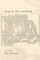 Maps To The Vanishing 1646628942 Book Cover